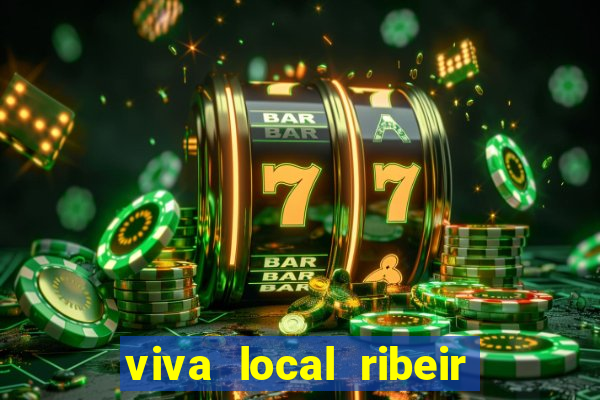 viva local ribeir o preto